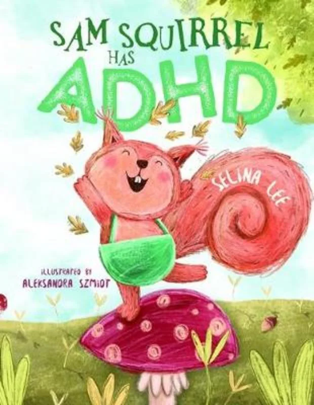 ---Sam Squirrel has ADHD